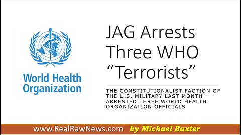 JAG Arrests Three WHO Terrorists for Treason