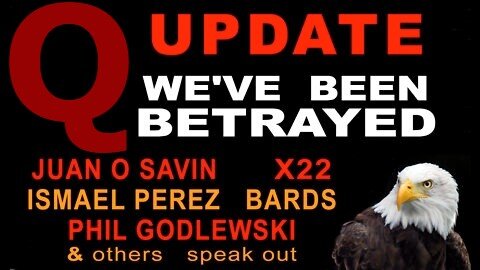Update: We've Been Betrayed! Juan O Savin - Dave X22 - BARDS - Ismael Perez - Phil Godlewski