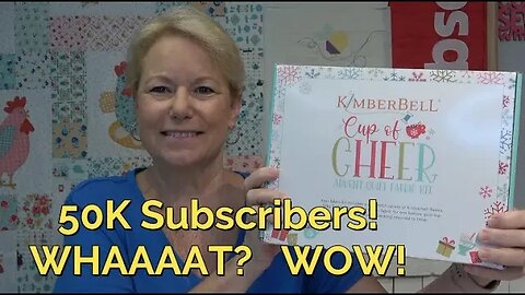 50,000 SUBSCRIBERS??? Quilt Chat, Creative Notions Box Reveal & Villa Rosa Designs New Patterns