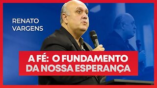 A FÉ: O FUNDAMENTO DA NOSSA ESPERANÇA · Mateus 27 | Renato Vargens