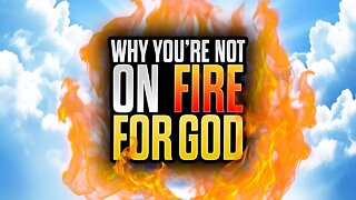 Your Biggest Enemy For Being On FIRE for God