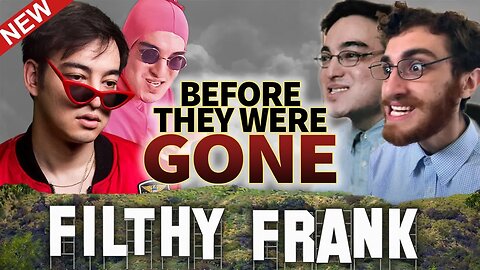 Filthy Frank | Before They Were Gone | From Pink Guy to Joji featuring @TVFilthyFrank2