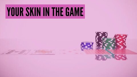 Excerpt: "Your Skin In The Game"