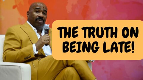 THE REAL TRUTH BEHIND LATE PEOPLE REVEALED! INSPIRATIONAL WORDS BY STEVE HARVEY