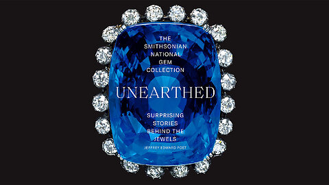 The Smithsonian National Gem Collection: Unearthed