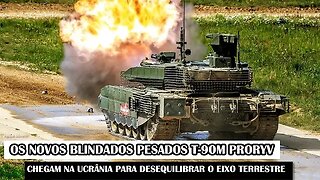 Os Novos Blindados Pesados T-90M Proryv Chegam Na Ucrânia Para Desequilibrar O Eixo Terrestre