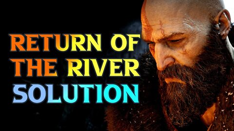 Return Of The River Puzzle Solution - God Of War Ragnarok