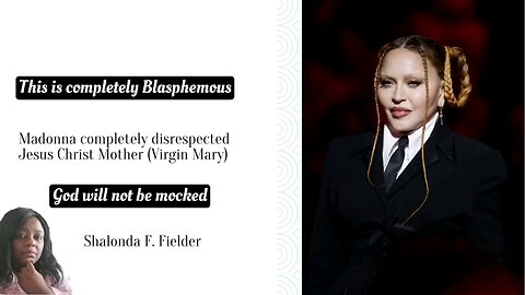 Madonna completely disrespected Jesus Christ Mother (Virgin Mary)