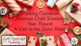 A Visit to a Year-Round Operation Christmas Child Shoebox Packing Ministry