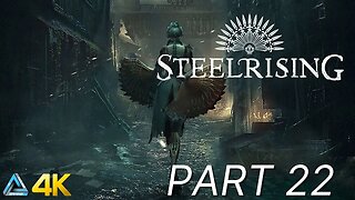 Let's Play! Steelrising in 4K Part 22 (PS5)