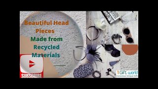 Gorgeous Headpieces with Recycled & Re-Purposed Materials of over 85%