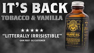 Tobacco & Vanilla is BACK!!!