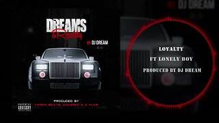 Dj Dream214 Loyalty (Dreams To Reality)