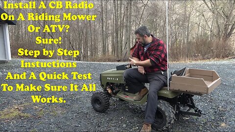 Install A CB On A Riding Mower Or ATV? Sure! A Step By Step Guide To Setting One Up + Tests.