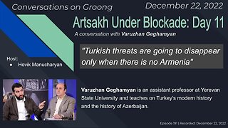 Varuzhan Geghamyan: Artsakh Under Blockade: Day 11 | Ep 191 - Dec 22, 2022