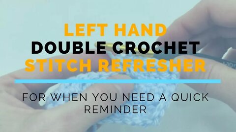 Left Hand Double Crochet Super Fast Stitch Refresher Tutorial