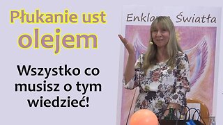 PŁUKANIE UST OLEJEM - tani i prosty sposób na zdrowie | Enklawa Światła 25.02.2023