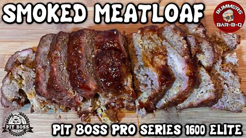 Pit Boss 1600 Elite Smoked Meatloaf | Smoked Meatloaf | Meatloaf Recipe