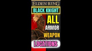 Black Knight All Armor and Weapon Locations Elden Ring Shadow of the Erdtree DLC #eldenrin
