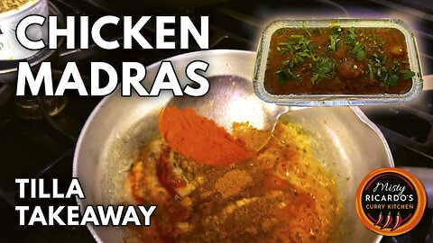Chicken Madras at Tilla Takeaway | Misty Ricardo's Curry Kitchen