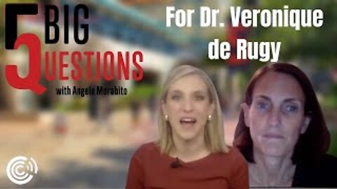 5 Big Questions for Dr. Veronique de Rugy