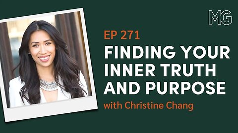 Finding Your Voice and Living Your Truth with Christine Chang | The Mark Groves Podcast