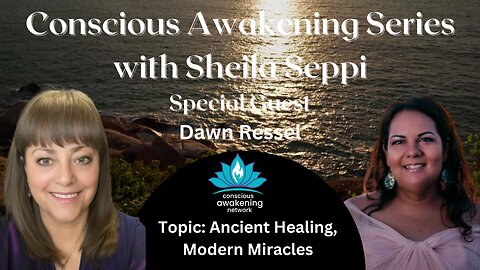 Ancient Healing, Modern Miracles with Dawn Ressel