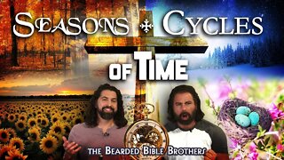 Joshua and Caleb explain - Seasons & Cycles of Time
