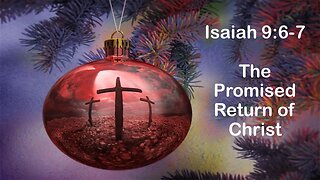 Christmas Day - Isaiah 9:6-7 "The Promised Return of Christ" - Calvary Chapel Fergus Falls