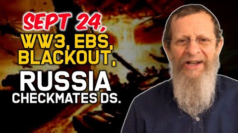 BREAKING! Sept 24, WW3, EBS, Blackout, Russia Checkmates DS!!