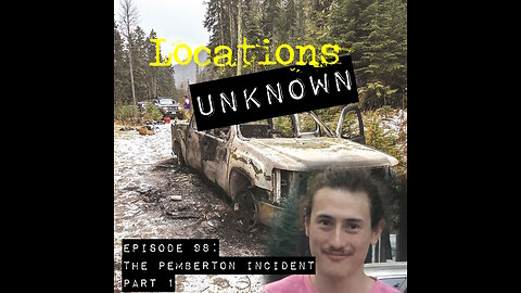 Locations Unknown EP. #98: The Pemberton Incident Part 1 - Marshal Iwaasa (Audio Only)