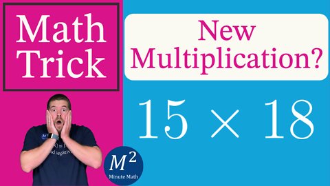 New Multiplication! 15x18 FAST! - Minute Math Tricks - Part 78 #shorts