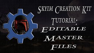 Skyrim Creation Kit Tutorial Editable Master Files