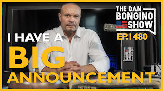 Ep. 1480 I Have A Big Announcement - The Dan Bongino Show