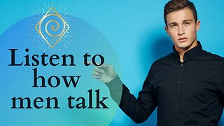 Listen to how men talk 👄. communication and divine masculinity