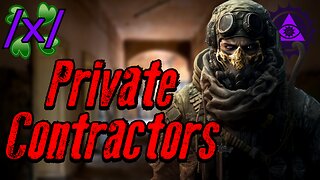 Private Military Contractors | 4chan /x/ Insider Greentext Stories Thread