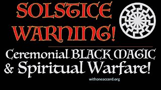 Solstice Warning: Ceremonial Magic & Spiritul Warfare