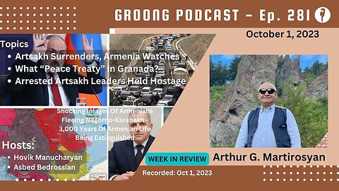 Artsakh Surrenders | 'Peace Treaty' in Granada | Arrested Artsakh Heros | Ep 281 - Oct 1, 2023