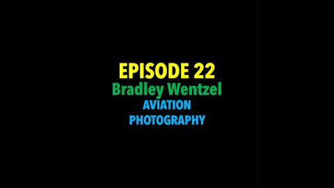 TPC #22: Bradley Wentzel (Aviation Photography)
