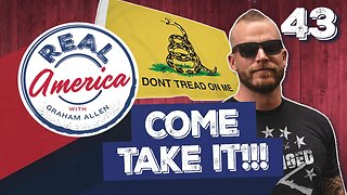 COME TAKE IT!!! [Real America Episode 43]