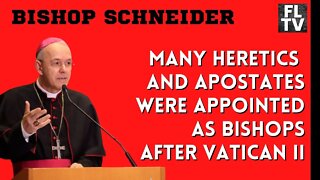 Bishop Schneider: Many Heretics Were Appointed as Bishops after Vatican Council II...