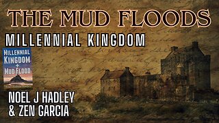 Millennial Kingdom and Mud Floods - Noel J Hadley and Zen Garcia