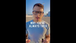 Why You’re Always Tired