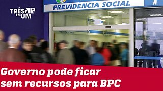 Governo pode ficar sem recursos para benefícios a idosos e pessoas com deficiência