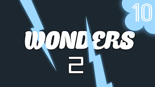 WONDERS 2 - EP10 S8 (Last Episode)