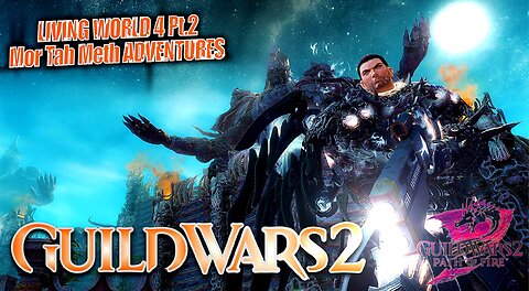 GUILD WARS 2 PATH OF FIRE LW4 0048 LIVING WORLD 4 Mor Tah Meth ADVENTURES Pt.2 A Bug In The System