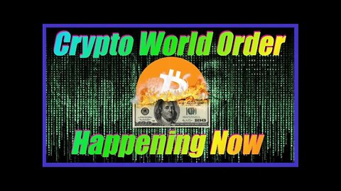 Crypto World Order Forming Before Our Very Eyes
