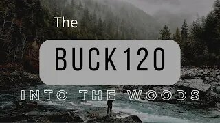Into The Woods - The Buck 120 - The General 2020!