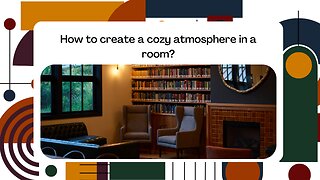 How to create a cozy atmosphere in a room?