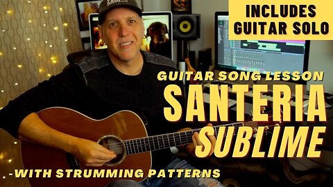 Sublime Santeria Guitar Song Lesson with Strum Patterns & Guitar Solo